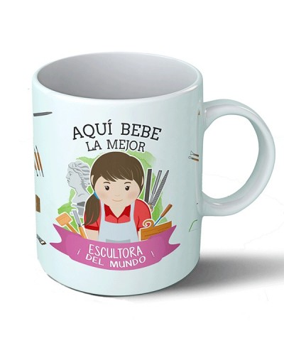 Tazas Taza Aquí bebe la mejor escultora del mundo