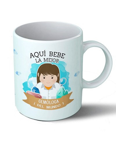 Taza Aquí bebe la mejor gemóloga del mundo