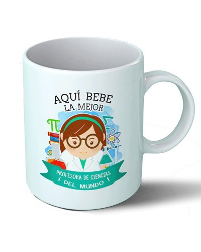 Taza Aquí bebe la mejor profesora de ciencias del mundo