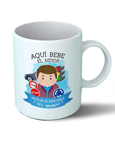 Taza Aquí bebe el mejor profesor de autoescuela del mundo