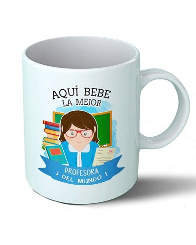 Tazas Taza Aquí bebe la mejor profesora del mundo