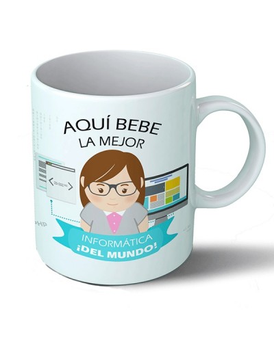 Taza Aquí bebe la mejor Informática del mundo