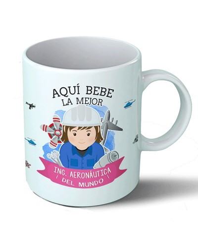 Taza Aquí bebe la mejor ingeniera aeronáutica del mundo