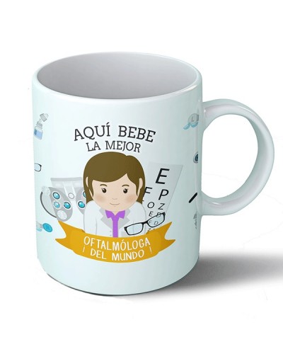 Taza Aquí bebe la mejor oftalmóloga del mundo