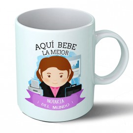 Taza Aquí bebe la mejor notaria del mundo