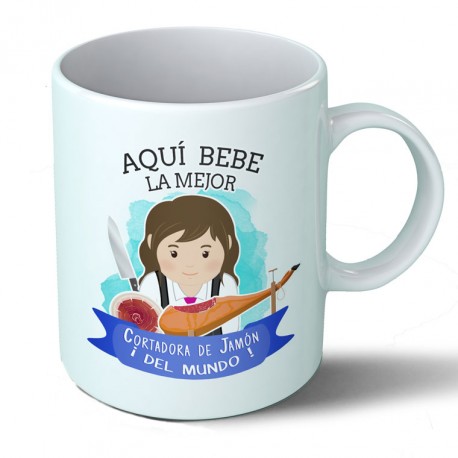 Tazas Taza Aquí bebe la mejor cortadora de jamón del mundo