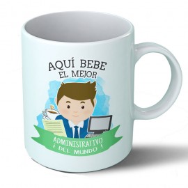 Taza Aquí bebe el mejor Administrativo del mundo