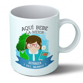 Taza Aquí bebe la mejor Botánica del mundo