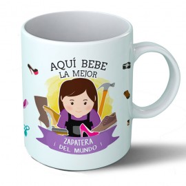 Taza Aquí bebe la mejor zapatera del mundo